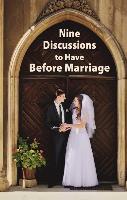 Nine Discussions to Have Before Marriage