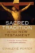 Sacred Tradition in the New Testament – Tracing Old Testament Themes in the Gospels and Epistles