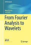 From Fourier Analysis to Wavelets