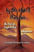 By the Naked Pear Tree: The Trial of Lizzie Borden, a Play in Verse