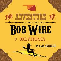 The Adventure of Bob Wire in Oklahoma