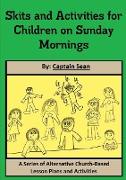 Skits and Activities for Children on Sunday Mornings