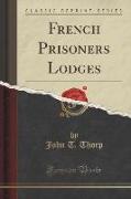 French Prisoners Lodges (Classic Reprint)