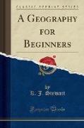 A Geography for Beginners (Classic Reprint)