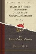 Traces of a Hidden Tradition in Masonry and Mediæval Mysticism