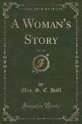 A Woman's Story, Vol. 3 of 3 (Classic Reprint)