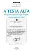 A testa alta. Lotte, passioni, emozioni di un vero irriducibile