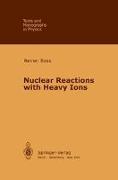 Nuclear Reactions with Heavy Ions