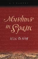 Muslims in Spain, 1500 to 1614