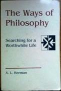 The Ways of Philosophy: Searching for a Worthwhile Life