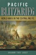 Pacific Blitzkrieg: World War II in the Central Pacific