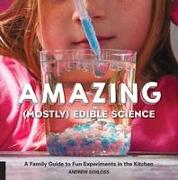Amazing (Mostly) Edible Science