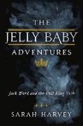 The Jelly Baby Adventures: Jack Ward and the Evil King Tosh Volume 1