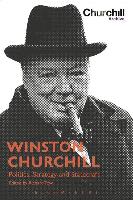 Winston Churchill: Politics, Strategy and Statecraft