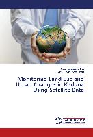 Monitoring Land Use and Urban Changes in Kaduna Using Satellite Data