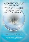 Consciously Healing Our Webs of Health, Wellbeing, Success, and Abundance