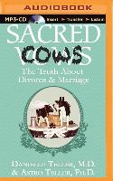 Sacred Cows: The Truth about Divorce and Marriage