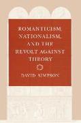 Romanticism, Nationalism, and the Revolt against Theory