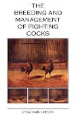 The Breeding and Management of Fighting Cocks