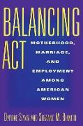 Balancing ACT: Motherhood, Marriage, and Employment Among American Women