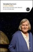 Il mio infinito. Dio, la vita e l'universo nelle riflessioni di una scienziata atea