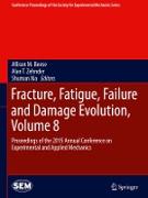 Fracture, Fatigue, Failure and Damage Evolution, Volume 8