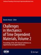 Challenges in Mechanics of Time Dependent Materials, Volume 2