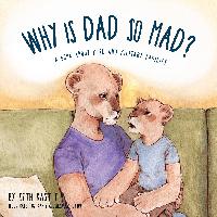 Why Is Dad So Mad?