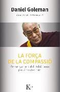 La força de la compassió : l'ensenyament del Dalai Lama per al nostre món