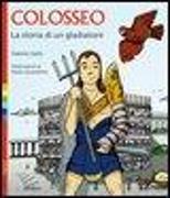 Colosseo. La storia di un gladiatore
