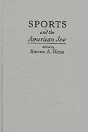 Sports and the American Jew: Steven A. Riess