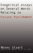 Exegetical Essays on Several Words Relating to Future Punishment