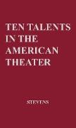 Ten Talents in the American Theatre