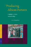 Producing African Futures: Ritual and Reproduction in a Neoliberal Age