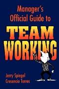 Manager's Official Guide to Team Working