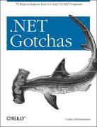 Net Gotchas: 75 Ways to Improve Your C# and VB.NET Programs