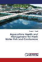 Aquaculture Health and Management for Fresh Water Fish and Crustaceans