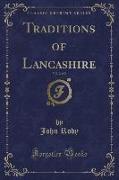 Traditions of Lancashire, Vol. 2 of 2 (Classic Reprint)