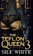 Teflon Queen PT 3