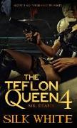 The Teflon Queen PT 4