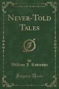 Never-Told Tales (Classic Reprint)