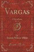 Vargas, Vol. 2 of 3: A Tale of Spain (Classic Reprint)