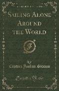 Sailing Alone Around the World (Classic Reprint)