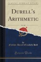 Durell's Arithmetic, Vol. 2 of 2 (Classic Reprint)