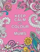 Keep Calm and Colour for Mums