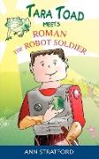 Tara Toad Meets Roman the Robot Soldier