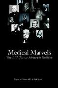 Medical Marvels: The 100 Greatest Advances in Medicine