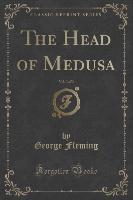 The Head of Medusa, Vol. 3 of 3 (Classic Reprint)