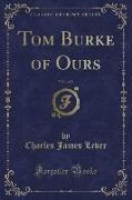 Tom Burke of Ours, Vol. 1 of 2 (Classic Reprint)