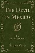 The Devil in Mexico (Classic Reprint)